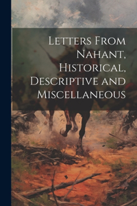 Letters From Nahant, Historical, Descriptive and Miscellaneous