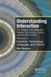 Understanding Interaction: The Relationships Between People, Technology, Culture, and the Environment