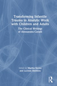 Transforming Infantile Trauma in Analytic Work with Children and Adults