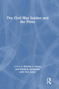 Civil War Soldier and the Press