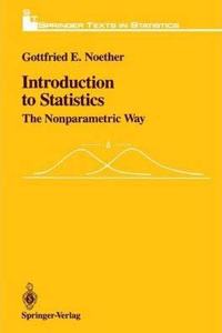 Introduction to Statistics: The Nonparametric Way (Springer Texts in Statistics) [Special Indian Edition - Reprint Year: 2020] [Paperback] Gottfried E. Noether