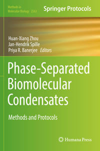 Phase-Separated Biomolecular Condensates