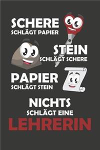 Schere Schlägt Papier - Stein schlägt Schere - Papier schlägt Stein - Nichts schlägt eine Lehrerin