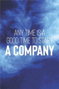 Any Time Is A Good Time To Start A Company