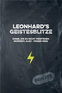 Leonhard's Geistesblitze - Dinge, die du nicht verstehen würdest, also - Finger weg! Private