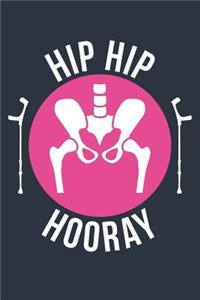 Broken Hip Surgery Gift - Hip Hip Hooray Notebook - Hip Replacement Gift - Fracture Recovery Journal - Rehab Diary