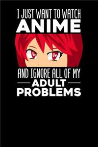 I just want to watch Anime and ignore all of my adult problems