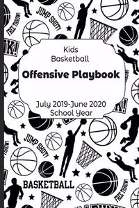 Kids Basketball Offensive Playbook July 2019 - June 2020 School Year: 2019-2020 Coach Schedule Organizer For Teaching Fundamentals Practice Drills, Strategies, Offense Defense Skills, Development Training and Leadershi