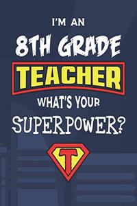 I'm An 8th Grade Teacher What's Your Superpower?