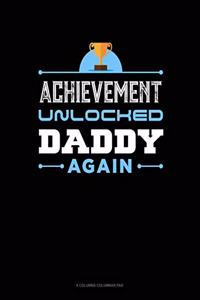 Achievement Unlocked Daddy Again