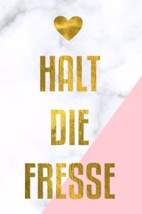 Halt die Fresse