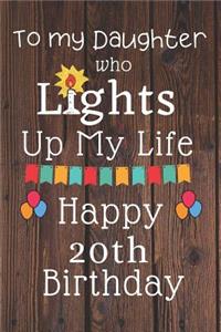 To My Daughter Who Lights Up My Life Happy 20th Birthday