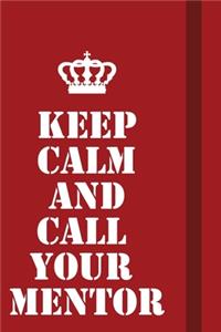 Keep calm and call your mentor