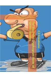 The Big Print Cryptogram Book of Sports Quotes