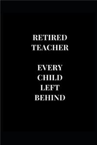 Retired Teacher Every Child Left Behind