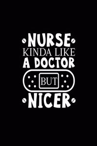 Nurse Kinda Like a Doctor but Nicer
