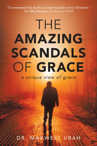 Amazing Scandals of Grace