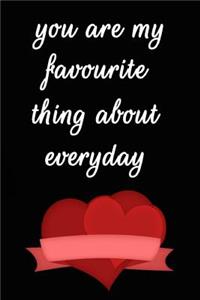 You Are My Favourite Thing about Everyday