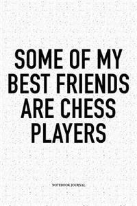 Some of My Best Friends Are Chess Players