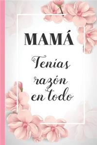 Mamá, Tenías Razón En Todo