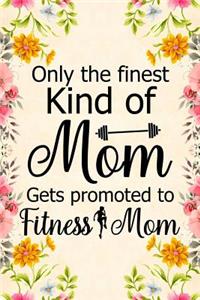 Only the Finest Kind of Mom Gets Promoted to Fitness Mom