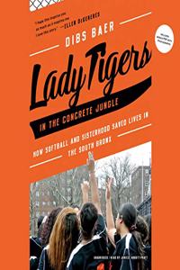 Lady Tigers in the Concrete Jungle Lib/E