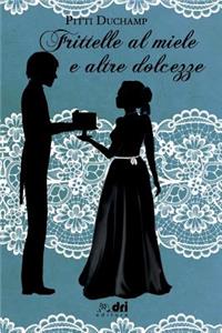 Frittelle al Miele e altre Dolcezze