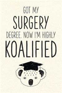 Got My Surgery Degree. Now I'm Highly Koalified