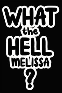 What the Hell Melissa?