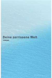 Deine zerrissene Welt