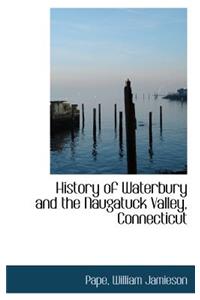 History of Waterbury and the Naugatuck Valley, Connecticut