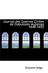 Journal Des Guerres Civiles de Dubuisson-Aubenay 1648-1652