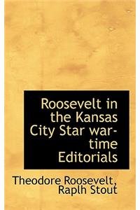 Roosevelt in the Kansas City Star War-Time Editorials