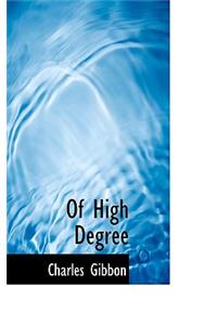 Of High Degree