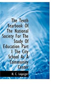 The Tenth Yearbook of the National Society for the Study of Education Part I the City School as a Co
