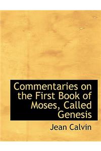 Commentaries on the First Book of Moses, Called Genesis