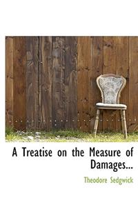 A Treatise on the Measure of Damages...