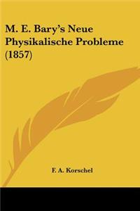 M. E. Bary's Neue Physikalische Probleme (1857)