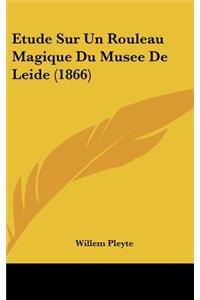 Etude Sur Un Rouleau Magique Du Musee De Leide (1866)
