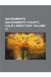 Sacramento (Sacramento County, Calif.) Directory Volume 31