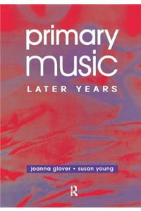 Primary Music: Later Years