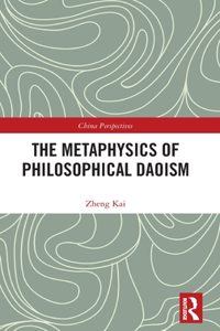 The Metaphysics of Philosophical Daoism