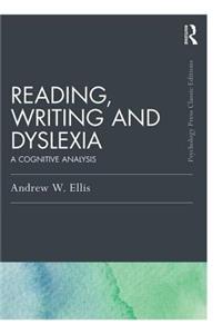 Reading, Writing and Dyslexia (Classic Edition)