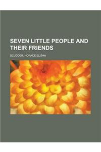 Seven Little People and Their Friends