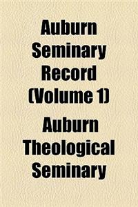 Auburn Seminary Record (Volume 1)