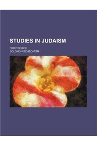 Studies in Judaism (Volume 1); First Series