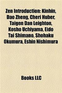 Zen Introduction: Kinhin, DAO Zheng, Cheri Huber, David Loy, Kosho Uchiyama, Eshin Nishimura, the Compass of Zen, Shodo Harada