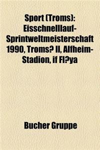 Sport (Troms): Eisschnelllauf-Sprintweltmeisterschaft 1990, Tromso Il, Alfheim-Stadion, If Floya