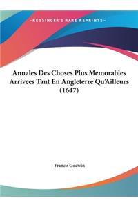 Annales Des Choses Plus Memorables Arrivees Tant En Angleterre Qu'ailleurs (1647)