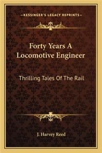 Forty Years a Locomotive Engineer